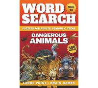 Dangerous Animals Word Search Large Print: 50 Relaxing Wild Animal Word Search Puzzles & Brain Games | 500 Words for Adults, Seniors & Teens + Fun ... Ultimate Wild World, Word Search Collection)
