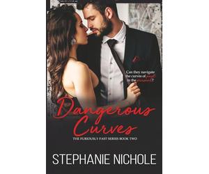 Dangerous Curves (Furiously Fast Series)
