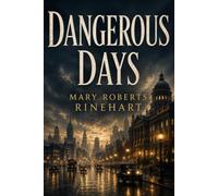 Dangerous Days: Classic Historical Novel of Love, Power, Social Change, and Political Intrigue (Island Classics)