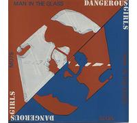 Dangerous Girls - Man In The Glass