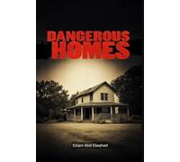 Dangerous Homes: 100 True Stories of Crime Behind Closed Doors (Domestic Thriller)