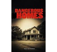 Dangerous Homes: 100 True Stories of Crime Behind Closed Doors (Domestic Thriller)