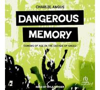 Dangerous Memory: Coming of Age in the Decade of Greed