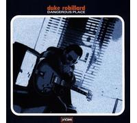 Dangerous Place by Duke Robillard (1997-06-02)