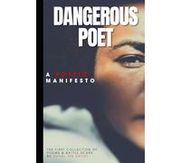 Dangerous Poet: A Manifesto of Battle Scars