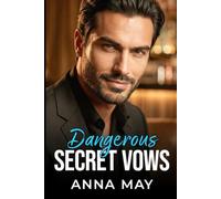 Dangerous Secret Vows: A Tale of Passion and Betrayal (Billionaires’ Games)