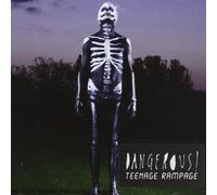 Dangerous - Teenage Rampage