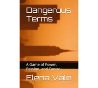 Dangerous Terms: A Game of Power, Passion, and Control