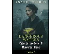 Dangerous Waters: ‘Don’t Turn Your Back’ (Cyber Justice Series 8- Murderous Plans)