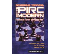 Dangerous Weapons The Pirc and Modern: Dazzle Your Opponents! (Dangerous Weapons Series)