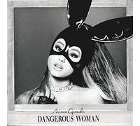 Dangerous Woman by Ariana Grande (2016-08-03)