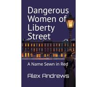 Dangerous Women of Liberty Street