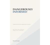 Dangerously Informed: 52 ideas that make you the smartest person in any room