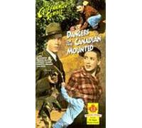 Dangers of the Canadian Mounted [USA] [VHS]