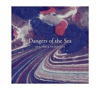 Dangers of the Sea - Our Place in History [Vinilo]