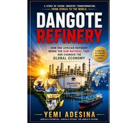 DANGOTE REFINERY: HOW ONE AFRICAN REFINERY BROKE THE RAW MATERIAL TRAP AND SAVED THE WORLD