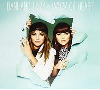 Dani And Lizzy - Work Of Heart