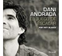 Dani Andrada: El Juego De Escalar