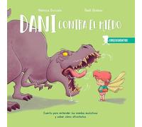 Dani contra el miedo: Comprender y afrontar los miedos evolutivos: 1 (CRECICUENTOS)