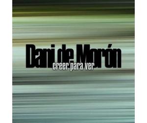 Dani de Moron - Creer Para Ver (CD)
