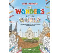 Dani Designs: Wonders of the World: Coloring book of the most famous landmarks around our beautiful planet.