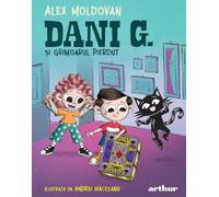 Dani G. si grimoarul pierdut - Alex Moldovan, Arthur, Editie in limba romana