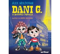 Dani G. si misterele Parisului - Alex Moldovan, Arthur, Editie in limba romana