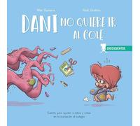 Crecicuentos: Dani No Quiere Ir Al Cole