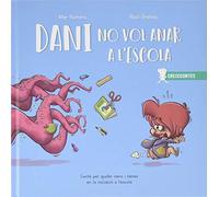 Dani no vol anar a l escola: Iniciació a l escola: 1 (CRECICUENTOS)