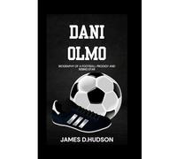 DANI OLMO: Biography Of A Football Prodigy And Rasing Star