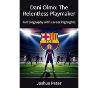Dani Olmo: The Relentless Playmaker: Full biography with career highlights