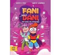DANI QUERE SER SUPERHEROE VOL.1 CONTRA O CARACOL MUTANTE VOL.2: DANI QUERE SER SUPERHEROE VOL.1 CONTRA O CARACOL MUTANTE VOL.2 (FANI & SUPERDANI)