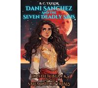 Dani Sanchez and the Seven Deadly Sins: The Sequel Novel: 7 (Hayden Black and the Salem Witch Trials)