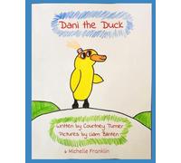 Dani the Duck Collection: Dani the Duck; Dani the Duck Goes to the Zoo; Dani the Duck Goes to the Lake; Dani the Duck Plays Music; Dani the Duck Learns the Alphabet