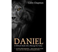 Daniel: A Difficult Book with a Message for Today
