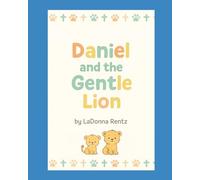 Daniel and The Gentle Lion