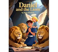 Daniel and the Lions: Bible Story