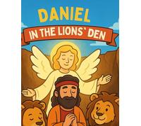 Daniel and the Lions’ Den: Bible Story & Coloring Adventure for Kids (Bible Stories & Coloring Adventures)