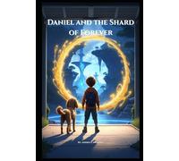 Daniel and the Shard of Forever (Daniel y el Cristal del Guardián Eterno)