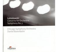 Daniel Barenboim & Chicago Symphony Orchestra - Lutoslawsky : Concerto For Orchestra & Symphony No.3