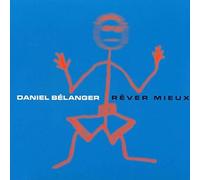Daniel Belanger - Rever Mieux [VINYL] [Vinilo]