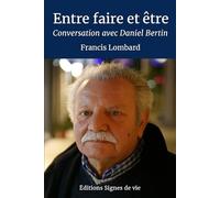 Daniel Bertin entre faire et être: Fragments d’un homme debout