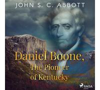 Daniel Boone: The Pioneer of Kentucky