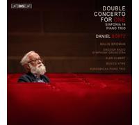 Daniel Bortz Daniel Börtz: Double Concerto for One/Sinfonia 14/Piano Trio (CD)
