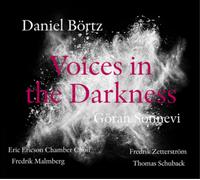 Daniel Bortz - Voices in the Darkness - Eric Ericson Chamber Choir