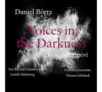 Daniel Bortz - Voices in the Darkness - Eric Ericson Chamber Choir
