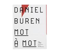Daniel Buren. Mot A Mot