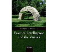 Daniel C. Russell Practical Intelligence and the Virtues (Tapa blanda)