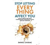 Daniel Chidiac Stop Letting Everything Affect Yo (Tapa blanda) (Importación USA)