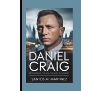 DANIEL CRAIG: Beyond Bond-The Man, The Myth, The Journey